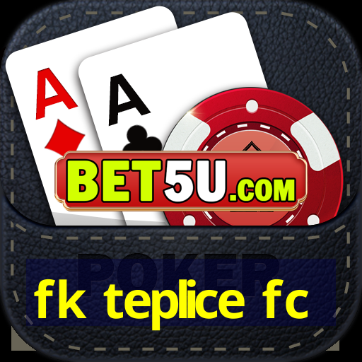 fk teplice fc